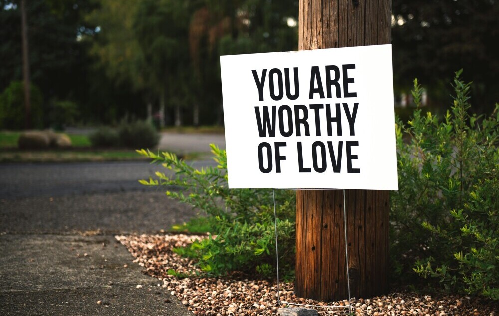 you are worthy of love  - 10 tips on how to love yourself more