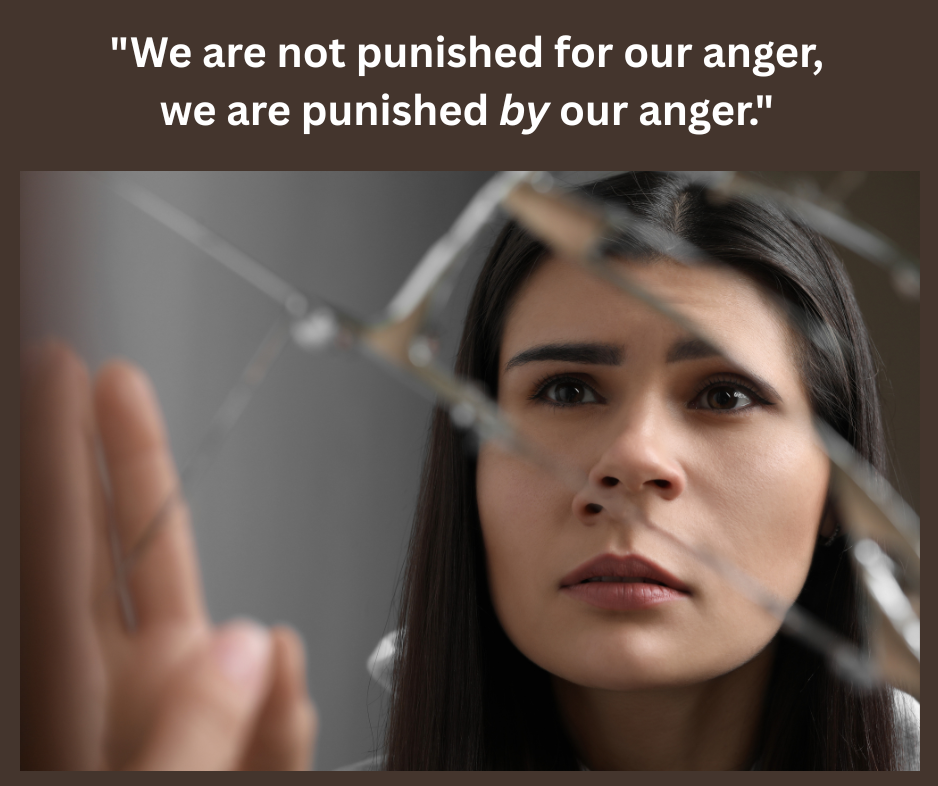 woman looking into a cracked mirror with the quote: we are not punished for our anger, we are punished by our anger