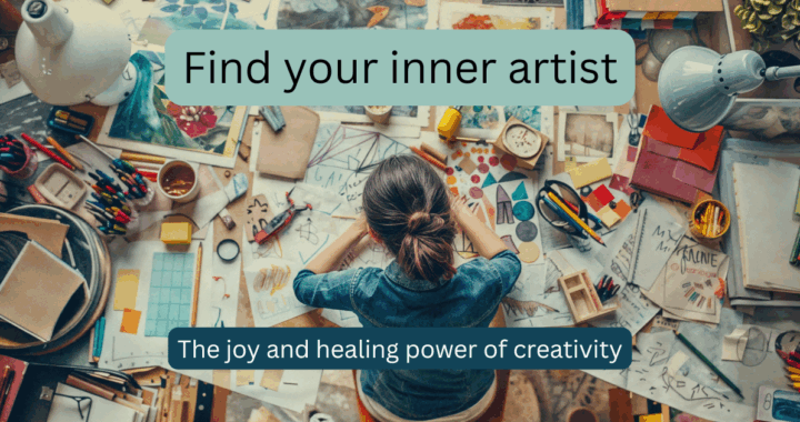 A woman working at a desk full of art materials, paintings and sketches with text overlay saying "Find your inner artist: the joy and healing power of creativity"