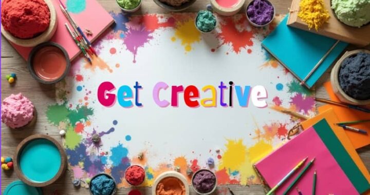 A colourful arrangment of art materials on a table with text in the centre saying "Get Creative"