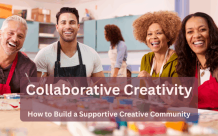 Happy people smiling towards camera sat around a table, painting, with text overlay saying "Collaborative creativity - how to build a supportive, creative community
