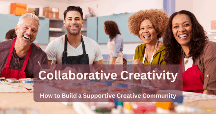 Happy people smiling towards camera sat around a table, painting, with text overlay saying "Collaborative creativity - how to build a supportive, creative community